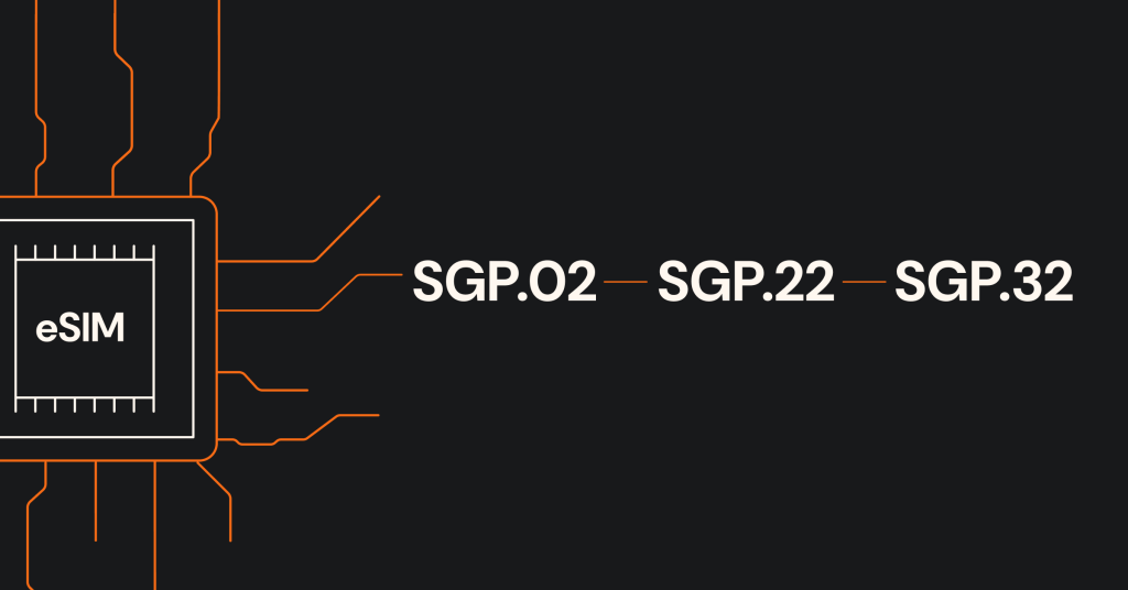 SGP.02 vs SGP.22 vs SGP.32 - eSIM M2M, eSIM consumer, and eSIM IoT in dialogue