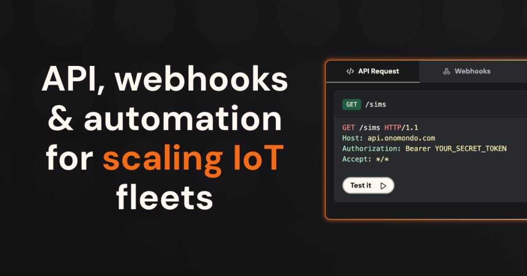 API, webhooks and automation for scaling IoT fleets