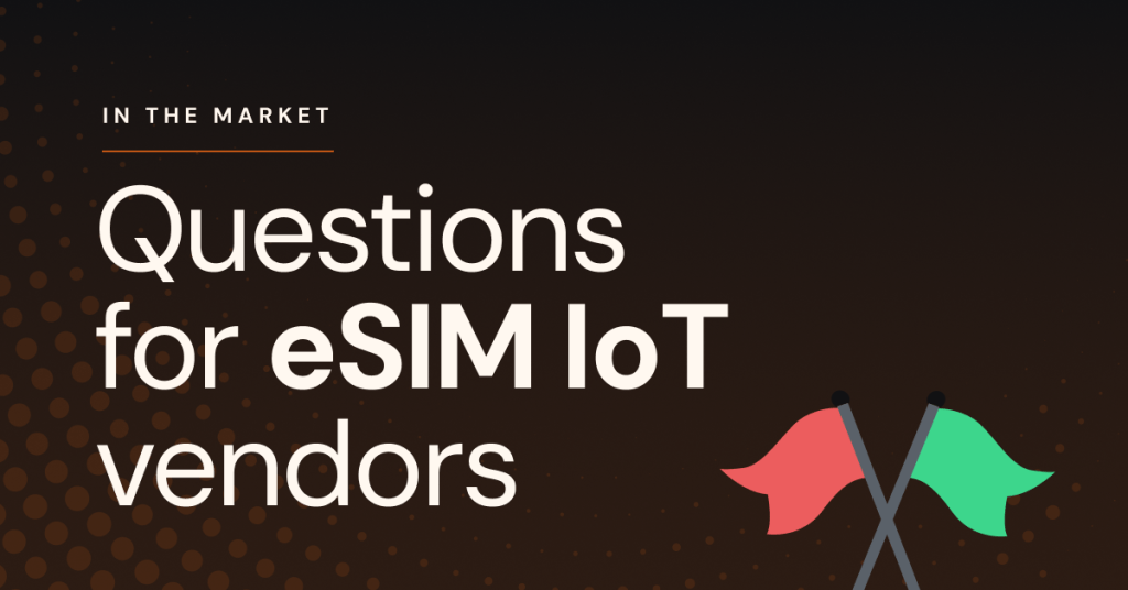 Questions for eSIM IoT vendors