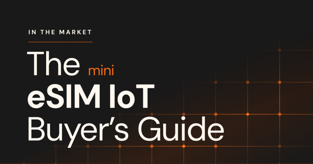 The mini buyer's guide to esim iot